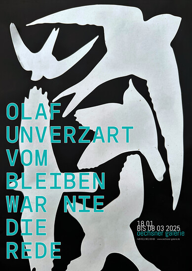Olaf Unverzart - Vom Bleiben war nie die Rede - Ausstellungsplakat (Gestaltung: Gillitzer.net)